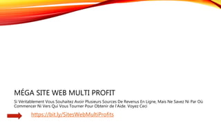 MÉGA SITE WEB MULTI PROFIT
Si Véritablement Vous Souhaitez Avoir Plusieurs Sources De Revenus En Ligne, Mais Ne Savez Ni Par Où
Commencer Ni Vers Qui Vous Tourner Pour Obtenir de l’Aide. Voyez Ceci
https://bit.ly/SitesWebMultiProfits
 