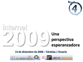Una perspectiva esperanzadora 13 de diciembre de 2008 – Córdoba | Rosario 
