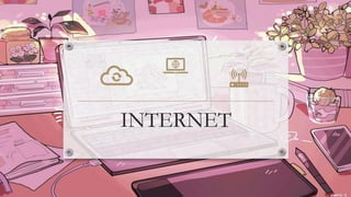 INTERNET
 