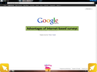 Advantages of Internet-based surveys
 
