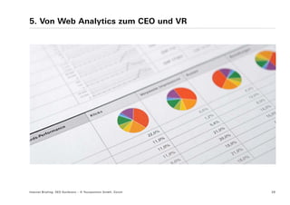 5. Von Web Analytics zum CEO und VR




Internet Briefing: SEO Konferenz – © Yourposition GmbH, Zürich   28
 