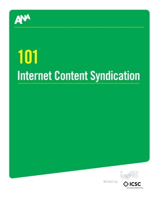 101
Internet Content Syndication




                   Written by
 