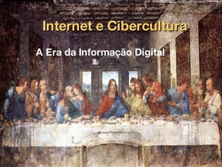 Internet e Cibercultura A Era da Informação Digital   