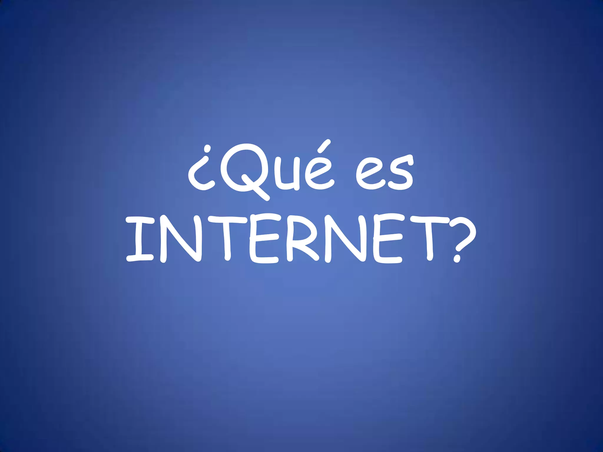 ¿Qué es INTERNET?