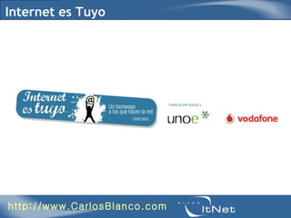 Internet es Tuyo http://www.CarlosBlanco.com 