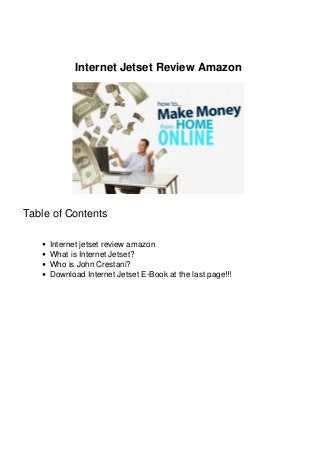 Internet Jetset Review Amazon
Table of Contents
Internet jetset review amazon
What is Internet Jetset?
Who is John Crestani?
Download Internet Jetset E-Book at the last page!!!
 
