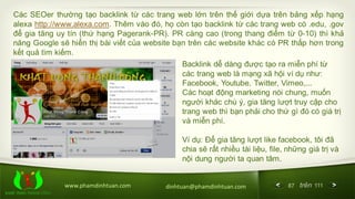 87 trên 111www.phamdinhtuan.com dinhtuan@phamdinhtuan.com
Các SEOer thường tạo backlink từ các trang web lớn trên thế giới...
