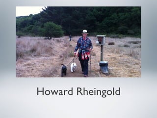 Howard Rheingold
 