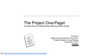 See /tsierra/the-projectonepager
 