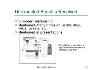 Unexpected Benefits Received <ul><li>Stronger relationship </li></ul><ul><li>Mentioned many times on Beth’s Blog, wikis, t...
