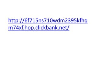 http://6f715ns710wdm2395kfhq
m74xf.hop.clickbank.net/
 
