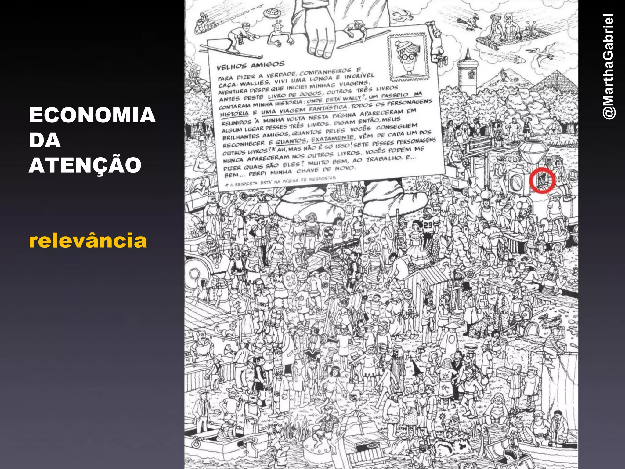 @MarthaGabriel
ECONOMIA
DA
ATENÇÃO


relevância
 