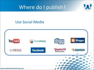Where do I publish? Use Social Media  