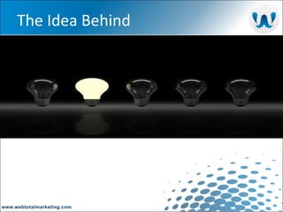 The Idea Behind 