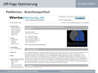 KOHLFÜRST
Internet Marketing Seminar | www.kohlfuerst.at
Plattformen - Branchenspezifisch
Off-Page Optimierung
1. Suchmaschinen Optimierung und Eintrag
 