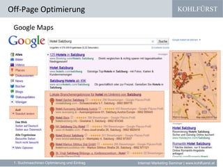 KOHLFÜRST
Internet Marketing Seminar | www.kohlfuerst.at
Google Maps
Off-Page Optimierung
1. Suchmaschinen Optimierung und Eintrag
 