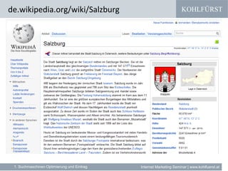 KOHLFÜRST
Internet Marketing Seminar | www.kohlfuerst.at
de.wikipedia.org/wiki/Salzburg
1. Suchmaschinen Optimierung und Eintrag
 