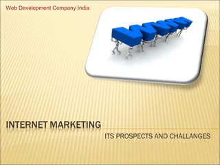 ITS PROSPECTS AND CHALLANGES Web Development Company India 