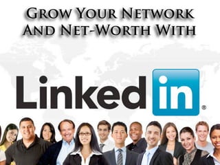 Grow Your Network
And Net-Worth With
 