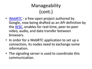 Manageability
• An essential part of managing trust and
security in the IoE world is an Identity and
Access Management.
• One of the ways to manage meshed network
connections between people and devices is
through the Identity-Based Network.
 
