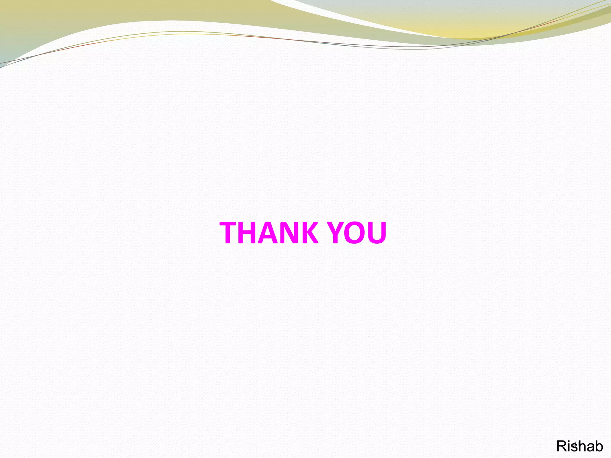 THANK YOU
41Rishab
 