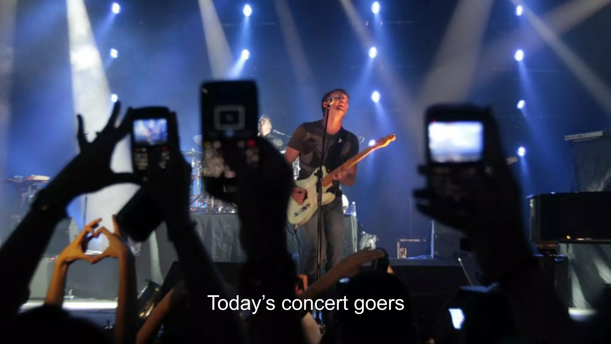 Today’s concert goers

 