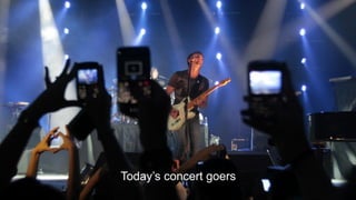 Today’s concert goers

 