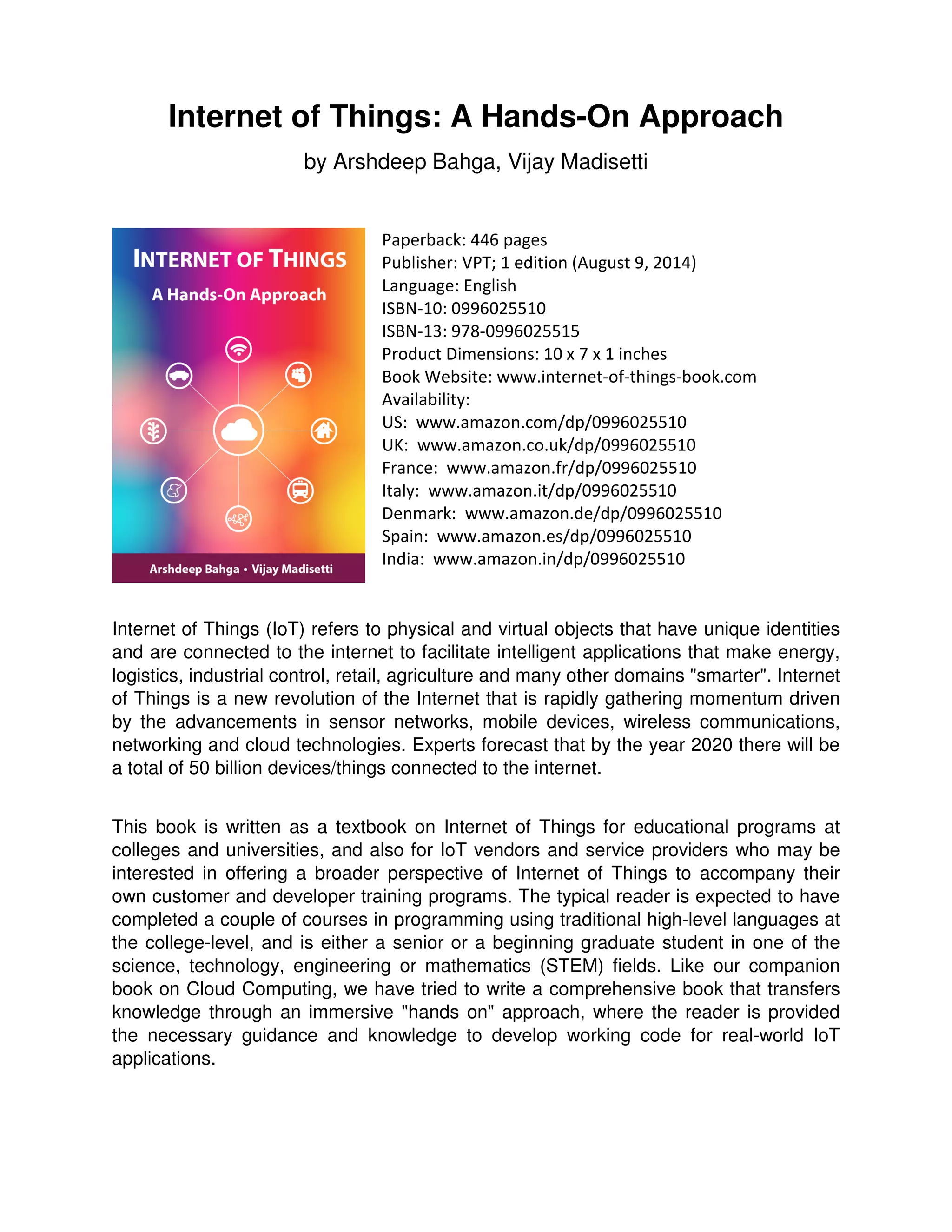 Internet of Things: A Hands-On Approach 
by Arshdeep Bahga, Vijay Madisetti 
 
	
 