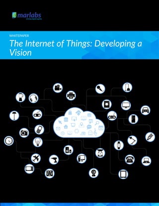 The Internet of Things: Developing a
Vision
WHITEPAPER
 