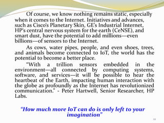 Of course, we know nothing remains static, especially
when it comes to the Internet. Initiatives and advances,
such as Cis...