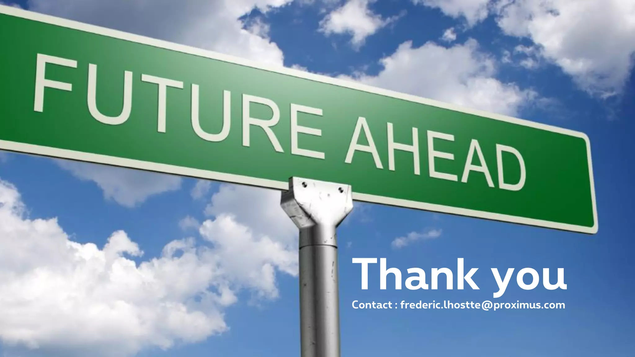 17 June 2016 Sensitivity: Unrestricted 23
Thank youContact : frederic.lhostte@proximus.com
 