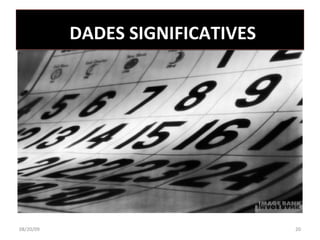 DADES SIGNIFICATIVES 06/06/09 