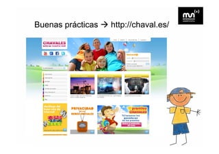 Buenas prácticas   http://chaval.es/
                   http://chaval es/
 