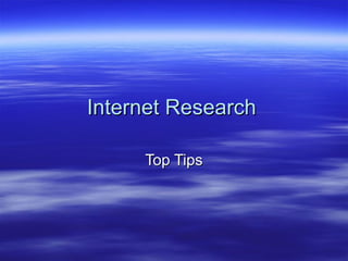 Internet Research Top Tips 