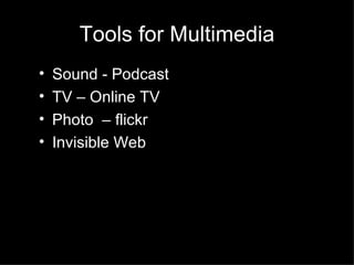 Tools for Multimedia Sound - Podcast TV – Online TV Photo  – flickr Invisible Web 