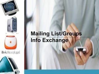 Mailing List/Groups Info Exchange 
