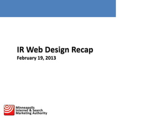 IR Web Design Recap
February 19, 2013

 