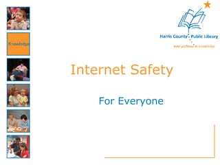 Internet Safety For Everyone 