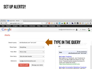 SET UP ALERTS!!

TYPE IN THE QUERY

 