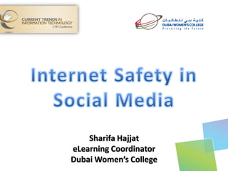 Sharifa Hajjat
eLearning Coordinator
Dubai Women’s College
 