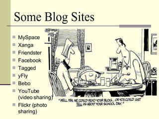 MySpace Xanga Friendster Facebook Tagged yFly Bebo YouTube  (video sharing) Flickr (photo sharing) Some Blog Sites 