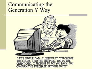 Communicating the Generation Y Way 