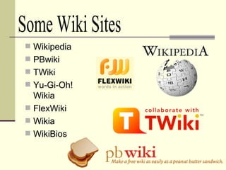<ul><li>Wikipedia </li></ul><ul><li>PBwiki </li></ul><ul><li>TWiki </li></ul><ul><li>Yu-Gi-Oh! Wikia </li></ul><ul><li>Fle...