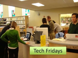 Tech Fridays