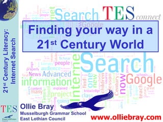 Finding your way in a 21 st  Century World www.olliebray.com Ollie Bray Musselburgh Grammar School East Lothian Council 