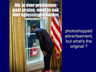 photoshopped
advertisement,
but what's the
  original ?
 