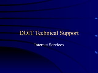 DOIT Technical Support Internet Services 