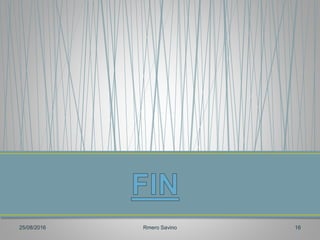 25/08/2016 Rmero Savino 16
 
