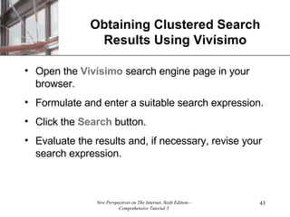 Obtaining Clustered Search Results Using Viv ísimo Open the  Viv ísimo  search engine page in your browser. Formulate and enter a suitable search expression. Click the  Search  button. Evaluate the results and, if necessary, revise your search expression. 