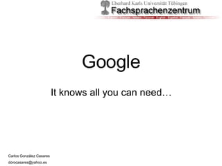 Google It knows all you can need… 